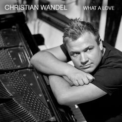 Christian Wandel, What a love (Single)